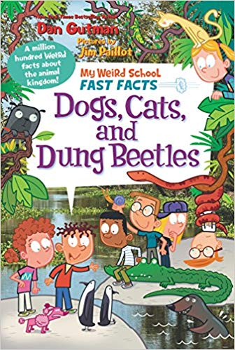 My Weird School Fast Facts: Dogs, Cats, and Dung Beetles