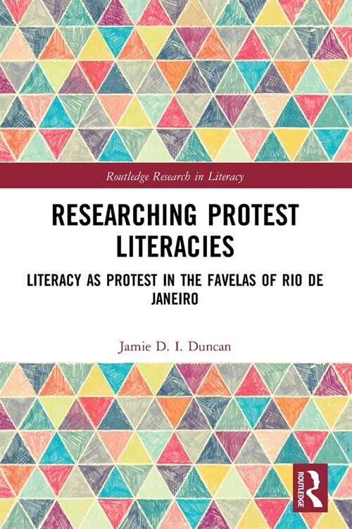 [POD] Researching Protest Literacies : Literacy as Protest in the Favelas of Rio de Janeiro (Paperback)