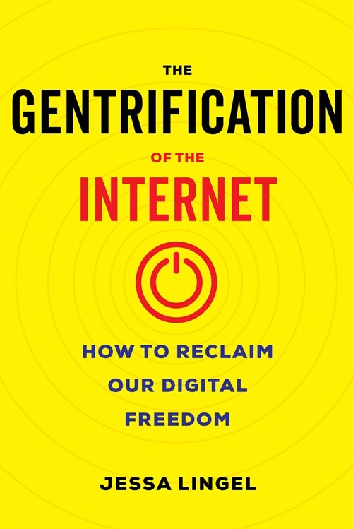 The Gentrification of the Internet (Paperback, 1st)