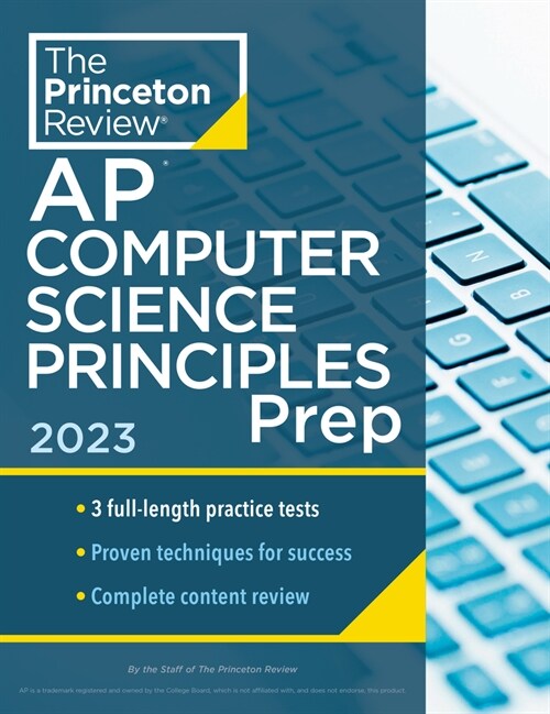 Princeton Review AP Computer Science Principles Prep, 2023: 3 Practice Tests + Complete Content Review + Strategies & Techniques (Paperback)