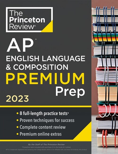 Princeton Review AP English Language & Composition Premium Prep, 2023: 8 Practice Tests + Complete Content Review + Strategies & Techniques (Paperback)