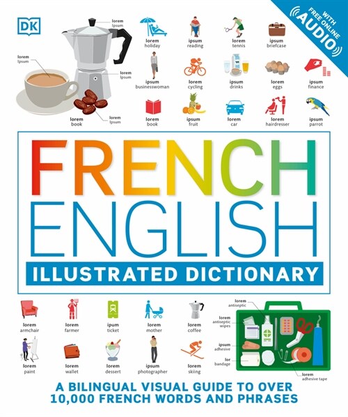 French English Illustrated Dictionary: A Bilingual Visual Guide to Over 10,000 French Words and Phrases (Paperback)