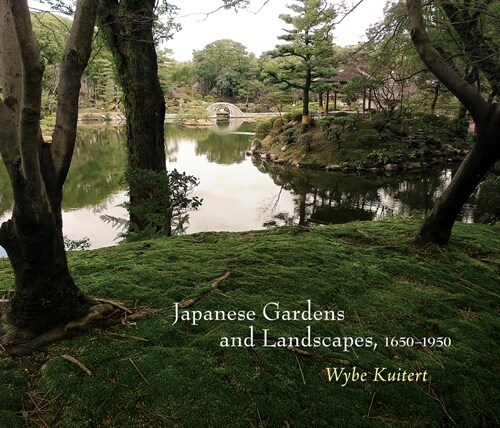 Japanese Gardens and Landscapes, 1650-1950 (Paperback)