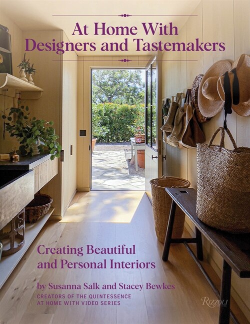 At Home with Designers and Tastemakers: Creating Beautiful and Personal Interiors (Hardcover)