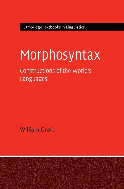 [POD] Morphosyntax : Constructions of the World's Languages (Hardcover)