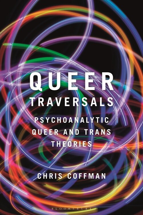 Queer Traversals: Psychoanalytic Queer and Trans Theories (Paperback)