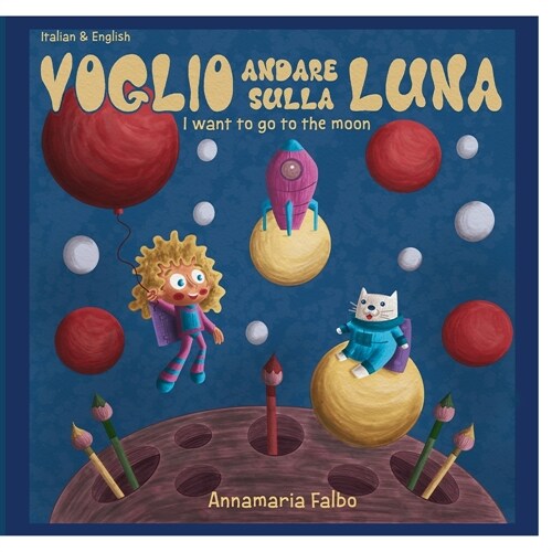 [POD] Voglio andare sulla luna- I want to go to the moon: English & Italian (Paperback)