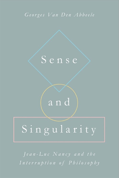 Sense and Singularity: Jean-Luc Nancy and the Interruption of Philosophy (Paperback)