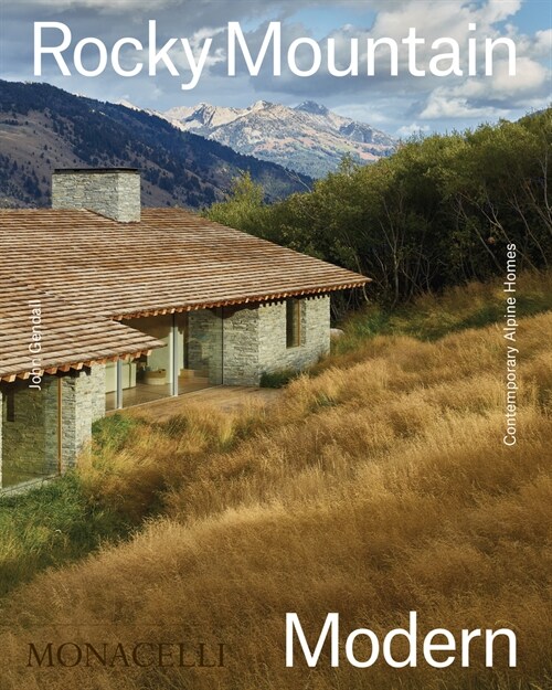 Rocky Mountain Modern: Contemporary Alpine Homes (Hardcover)