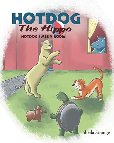 Hotdog the Hippo: Hotdog's Messy Room