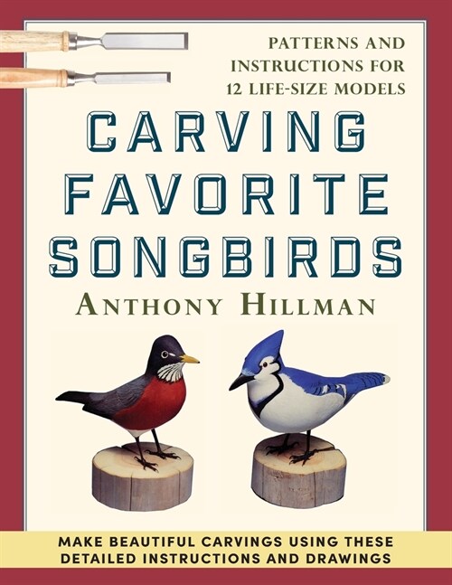 [POD] Carving Favorite Songbirds: Patterns and Instructions for 12 Life-Size Models (Paperback)