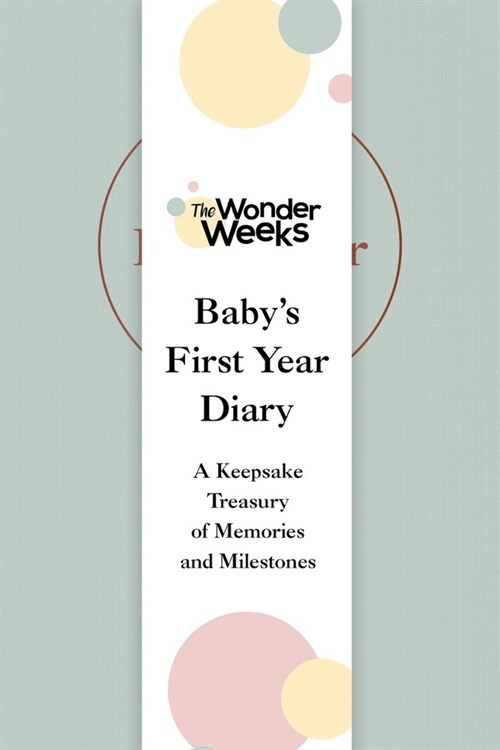 Wonder Weeks Baby's First Year Diary: A Keepsake Treasury of Memories and Milestones (Hardcover)