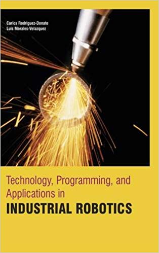 Technology, Programming, And Applications In Industrial Robotics