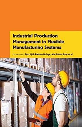 Industrial Production Management in Flexible Manufacturing?Systems