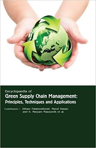 Encyclopaedia of Green Supply Chain Management: Principles, Techniques and Applications 3 Vols