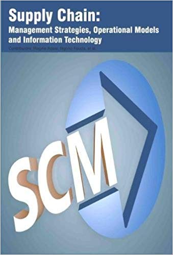 Supply Chain: Management Strategies, Operational Models and Information Technology