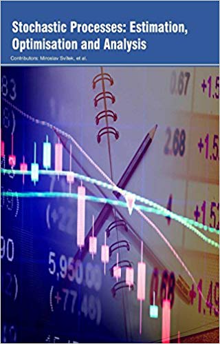 Stochastic Processes: Estimation, Optimisation and Analysis