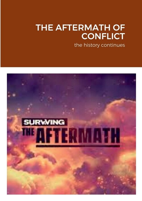 [POD] The Aftermath of Conflict: the history continues (Paperback)