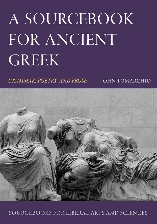 [POD] A Sourcebook for Ancient Greek: Grammar, Poetry, and Prose (Paperback)