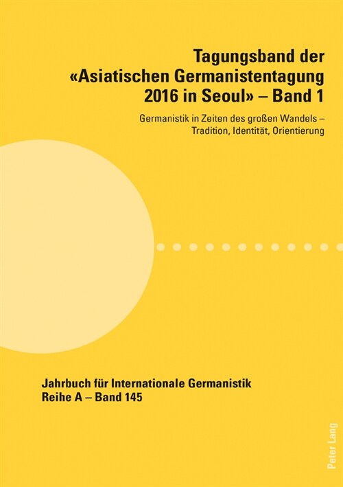 [POD] Tagungsband Der 泥봲iatischen Germanistentagung 2016 in Seoul?- Band 1: Germanistik in Zeiten Des Gro?n Wandels - Tradition, Identitaet, Orientierung (Paperback)