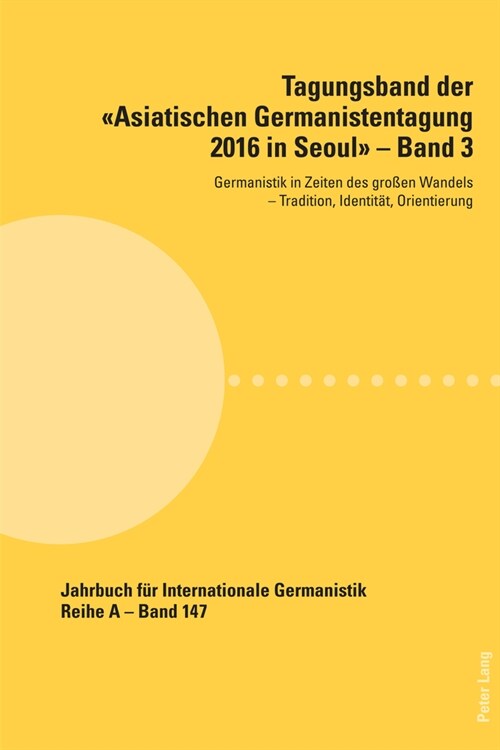 [POD] Tagungsband Der 泥봲iatischen Germanistentagung 2016 in Seoul?- Band 3: Germanistik in Zeiten Des Gro?n Wandels - Tradition, Identitaet, Orientierung (Paperback)