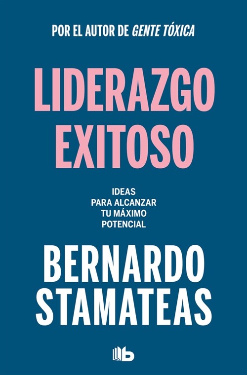 Liderazgo Exitoso. Ideas Para Alcanzar Tu M?imo Potencial / Successful Leadersh Ip. Ideas to Reach Your Full Potential (Paperback)