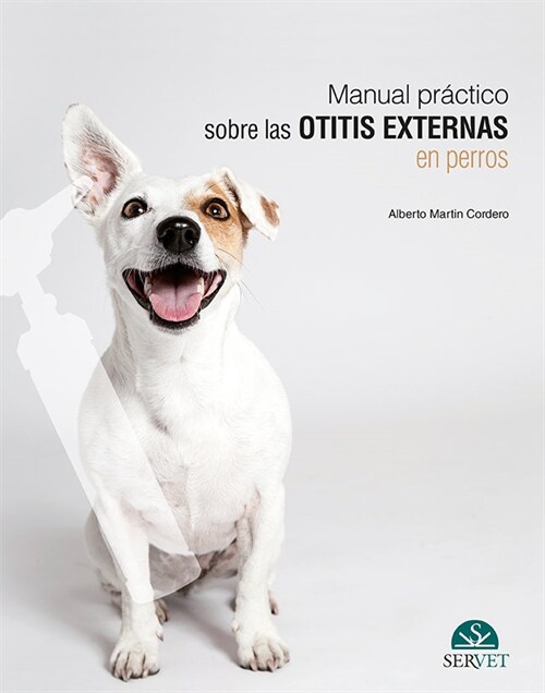 MANUAL PRACTICO SOBRE LAS OTITIS EXTERNAS EN PERROS (Book)