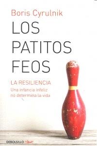 Los Patitos Feos. La Resiliencia: Una Infancia Infeliz No Determina La Vida / Ug Ly Ducklings (Paperback)