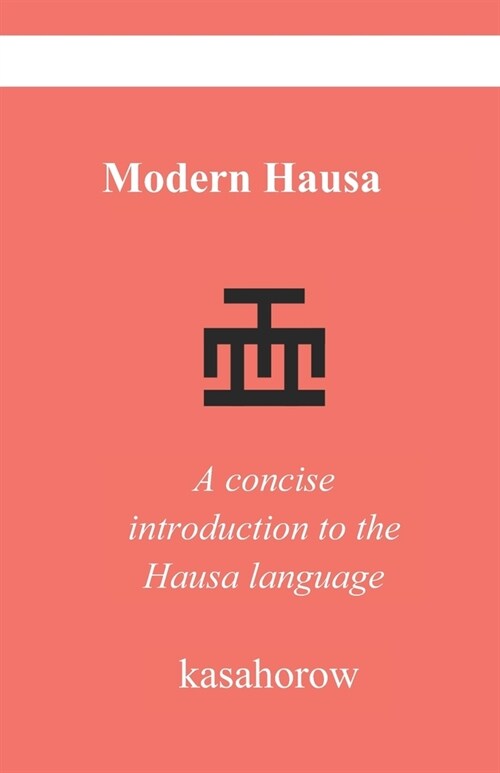 [POD] Modern Hausa: A concise introduction to the Hausa language (Paperback)