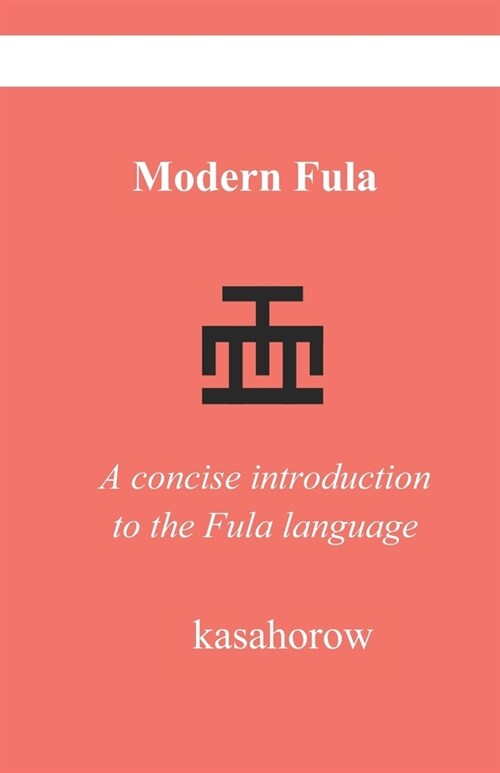 [POD] Modern Fula: A concise introduction to the Fula language (Paperback)