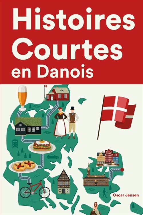 [POD] Histoires Courtes en Danois: Apprendre l'Danois facilement en lisant des histoires courtes (Paperback)