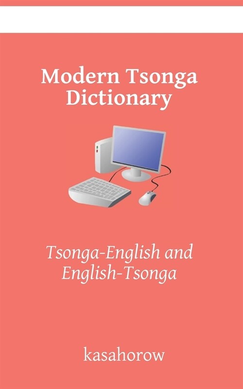 [POD] Modern Tsonga Dictionary: Tsonga-English and English-Tsonga (Paperback)