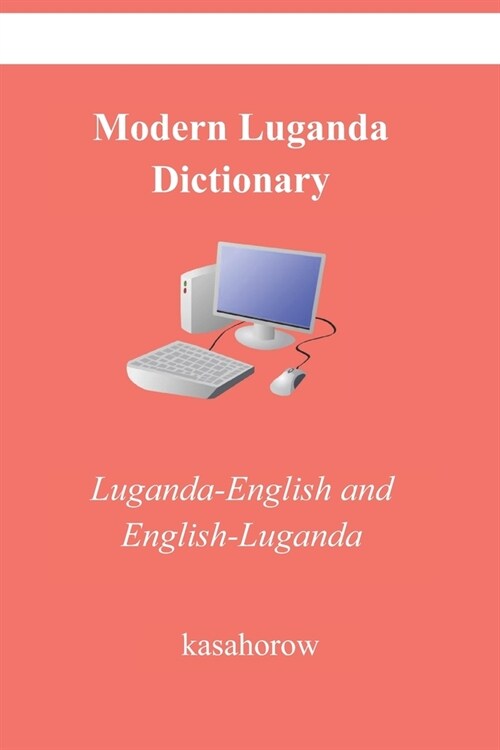 [POD] Modern Luganda Dictionary: Luganda-English, English-Luganda (New Edition) (Paperback)