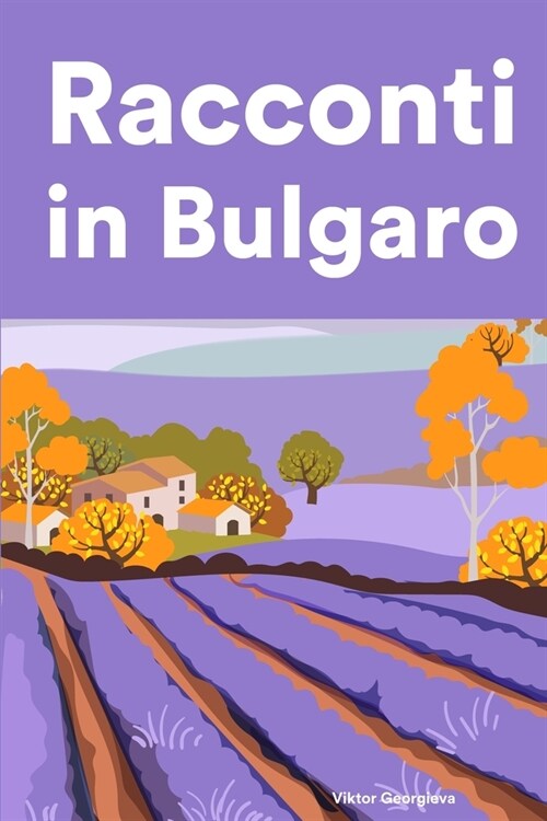 [POD] Racconti in Bulgaro: Racconti in Bulgaro per principianti e intermedi (Paperback)