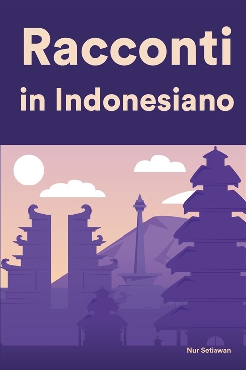 [POD] Racconti in Indonesiano: Racconti in Indonesiano per principianti e intermedi (Paperback)