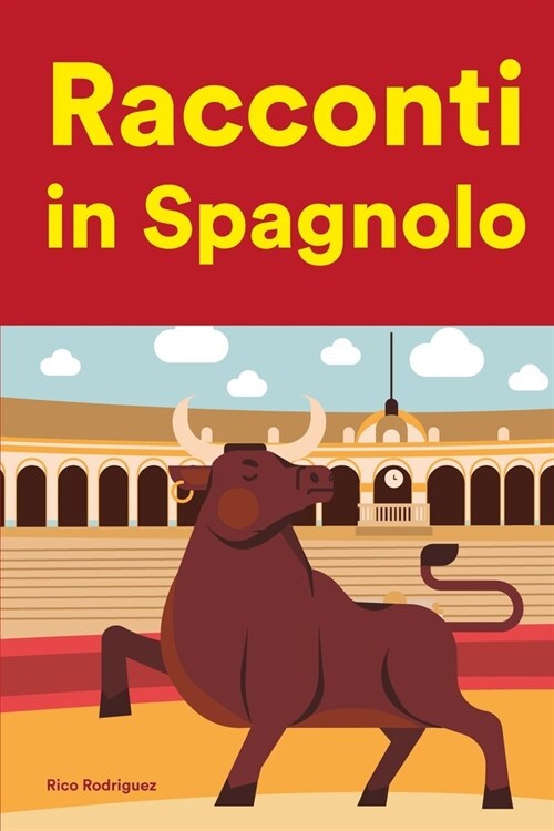 [POD] Racconti in Spagnolo: Racconti in Spagnolo per principianti e intermedi (Paperback)