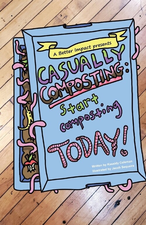 [POD] Casually Composting: Start Composting Today (Paperback)