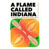 A Flame Called Indiana: An Anthology of Contemporary Hoosier Writing (Paperback)