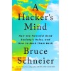 A Hacker's Mind: How the Powerful Bend Society's Rules, and How to Bend Them Back (Hardcover)