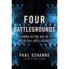 Four Battlegrounds: Power in the Age of Artificial Intelligence (Hardcover)