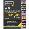 Princeton Review AP English Language & Composition Premium Prep, 2023: 8 Practice Tests + Complete Content Review + Strategies & Techniques (Paperback)