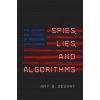 Spies, Lies, and Algorithms: The History and Future of American Intelligence (Paperback)