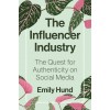 The Influencer Industry: The Quest for Authenticity on Social Media (Hardcover)