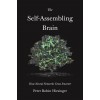 The Self-Assembling Brain: How Neural Networks Grow Smarter (Paperback)