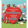 Un Pequeno Libro Sobre Sentimientos: A Little Book about Feelings: Spanish English Bilingual Edition