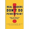 Real Leaders Don't Do PowerPoint : How to Speak So People Listen (Paperback)