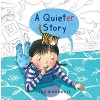 A Quieter Story