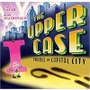 The Upper Case: Trouble in Capital City