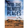 Into the Remote Places : The Royal Air Force in the Middle East 1918 to the Present Day (Hardcover)