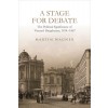 A Stage for Debate: The Political Significance of Vienna's Burgtheater, 1814-1867 (Hardcover)